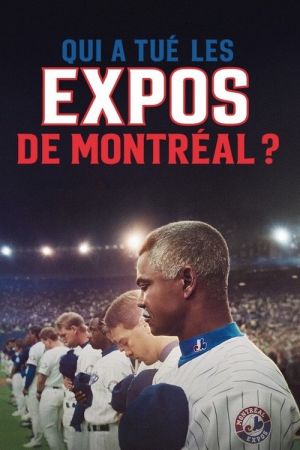 Qui a tué les Expos de Montréal? streaming