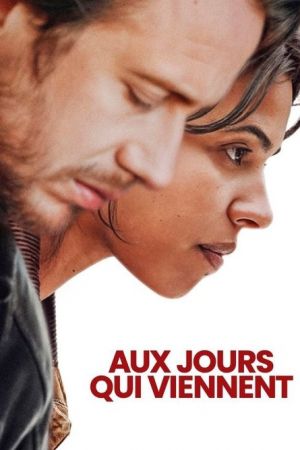 Aux jours qui viennent streaming