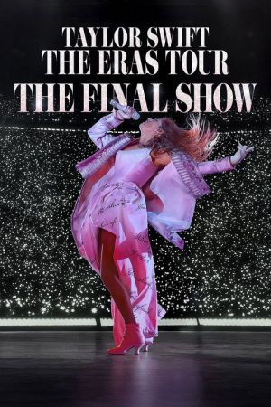 Taylor Swift | The Eras Tour | The Final Show streaming