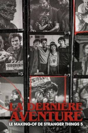 La Dernière Aventure : Le making-of de Stranger Things 5 streaming