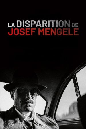 La Disparition de Josef Mengele streaming