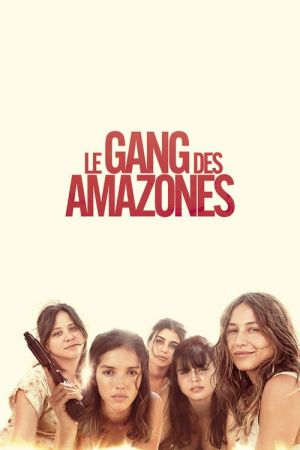 Le Gang des Amazones streaming