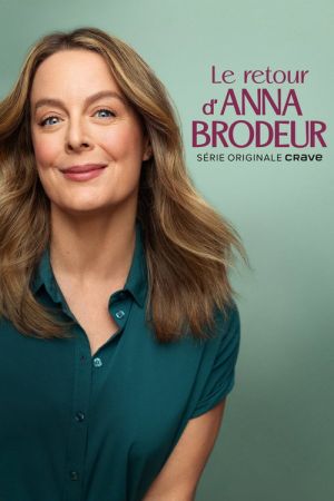 Le retour d’Anna Brodeur streaming