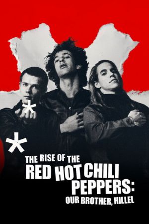The Rise of the Red Hot Chili Peppers: Our Brother, Hillel streaming