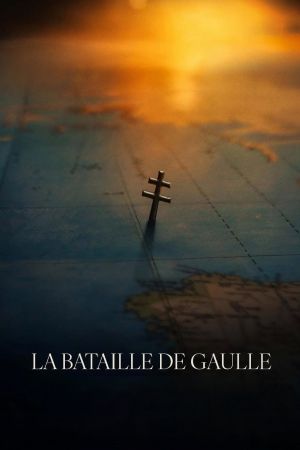 La Bataille de Gaulle : L’âge de fer streaming