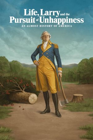 Life, Larry and the Pursuit of Unhappiness: An almost History of America streaming